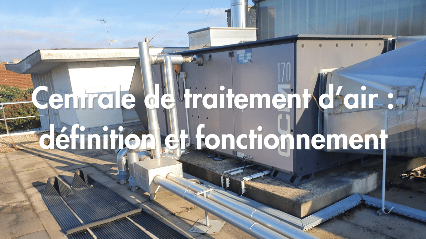 Centrale de traitement d’air : la garantie d’un air intérieur de qualité