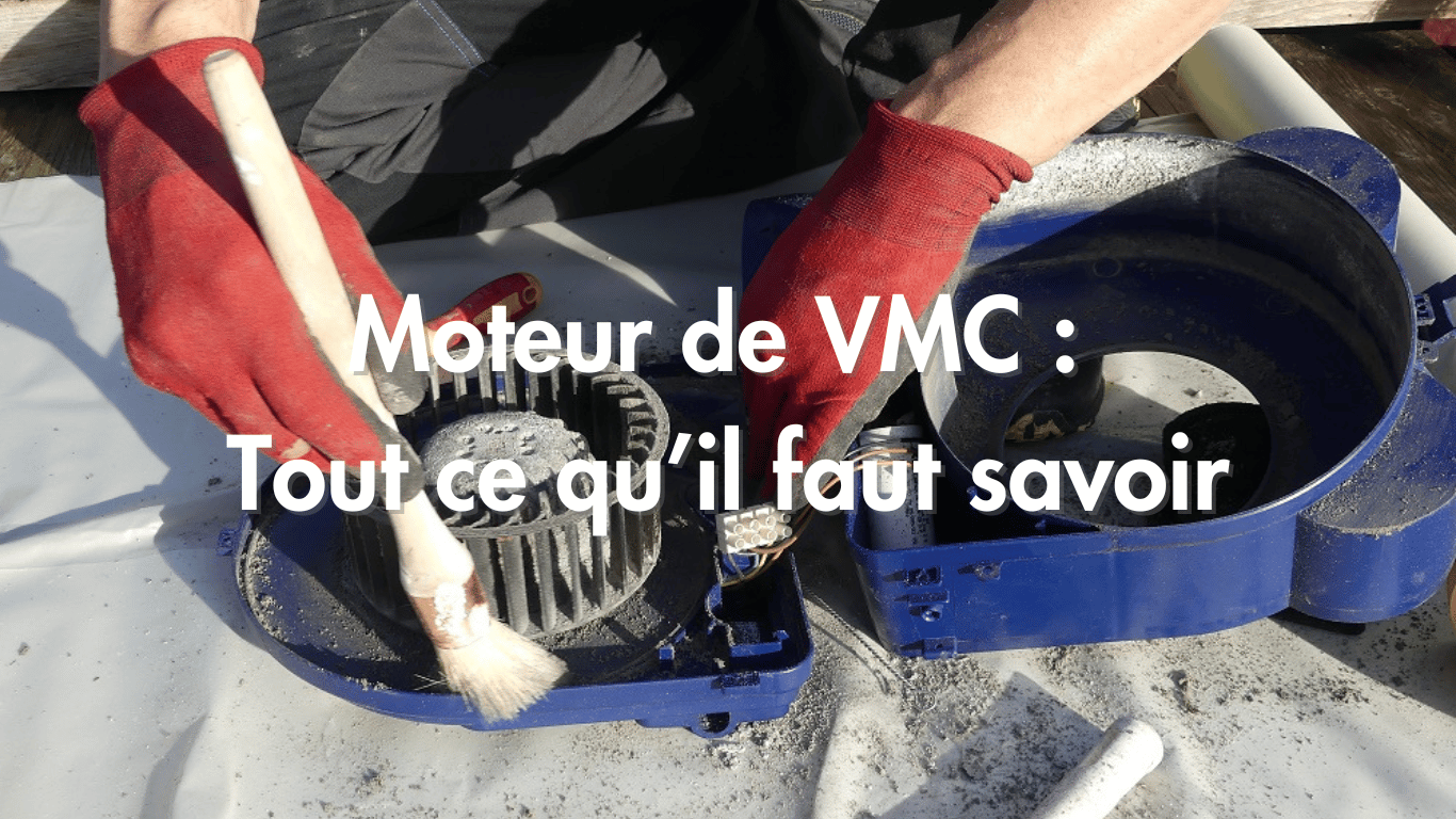 Comment entretenir et remplacer le moteur de votre VMC ?
