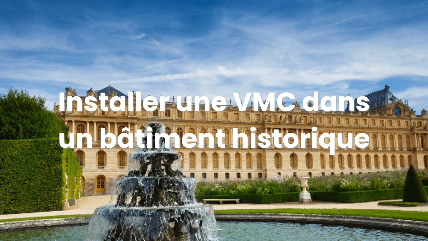 VMC pour une bâtisse historique ?