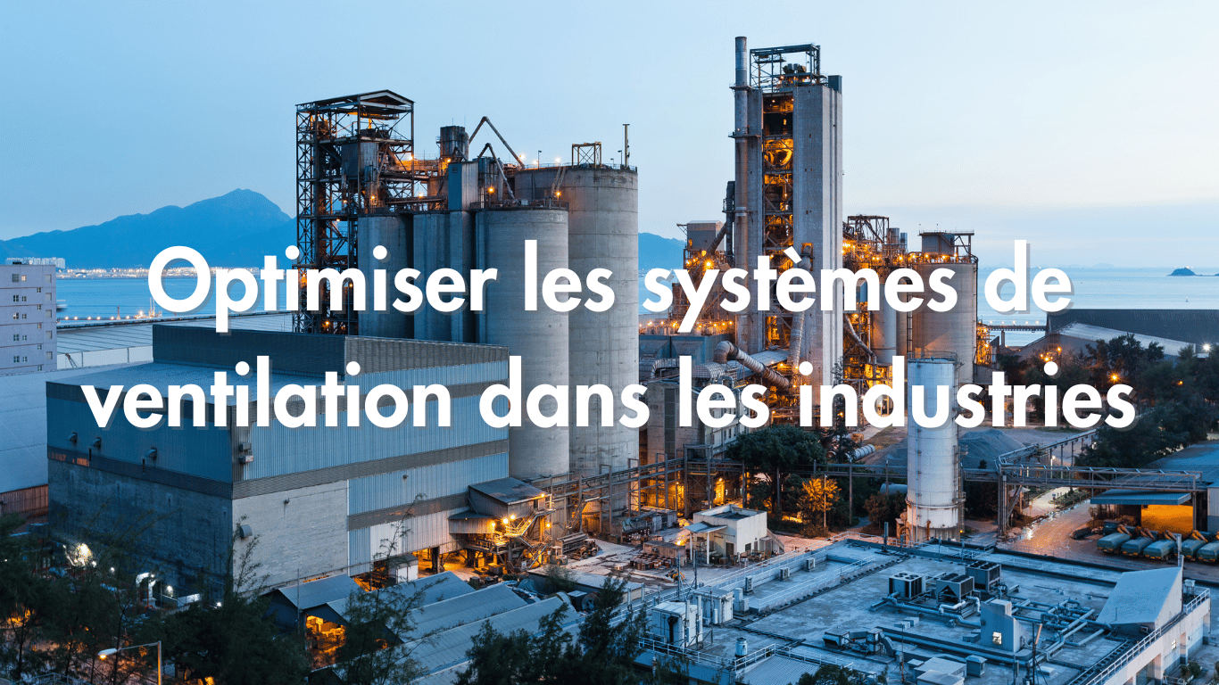 Optimisation de la ventilation industrielle : conseils pour un espace de travail sain