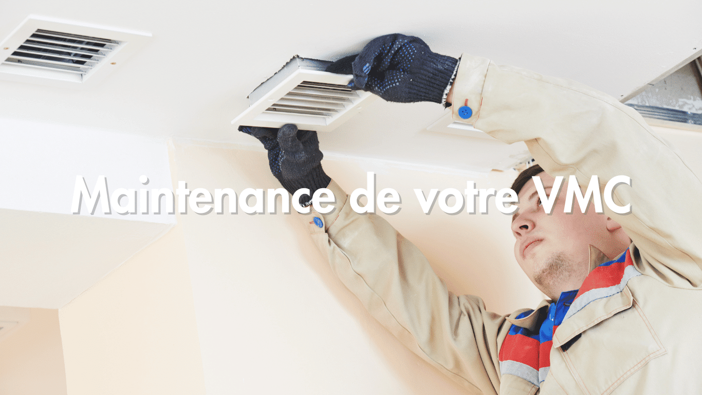 Pourquoi la maintenance préventive de votre VMC est essentielle ?