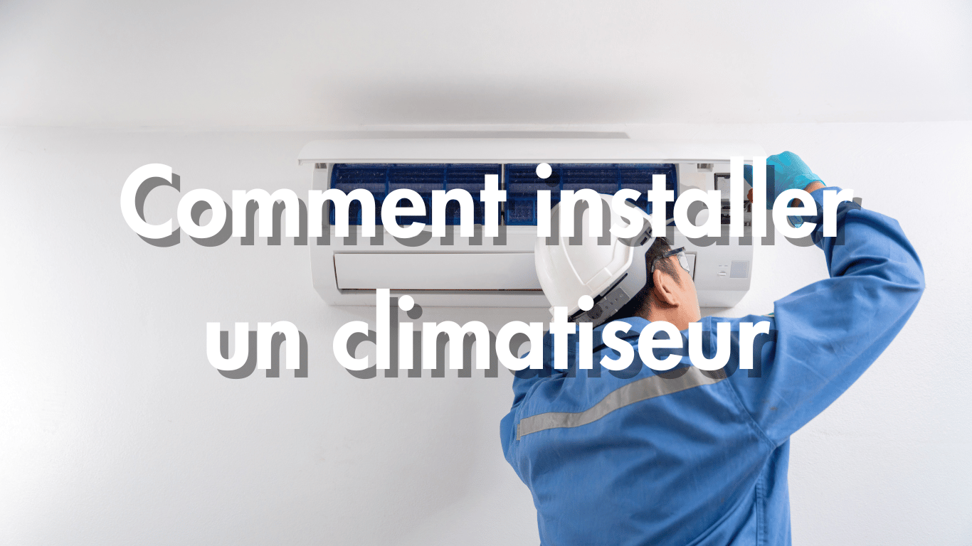 Nos conseils pour l’installation d’un climatiseur chez vous